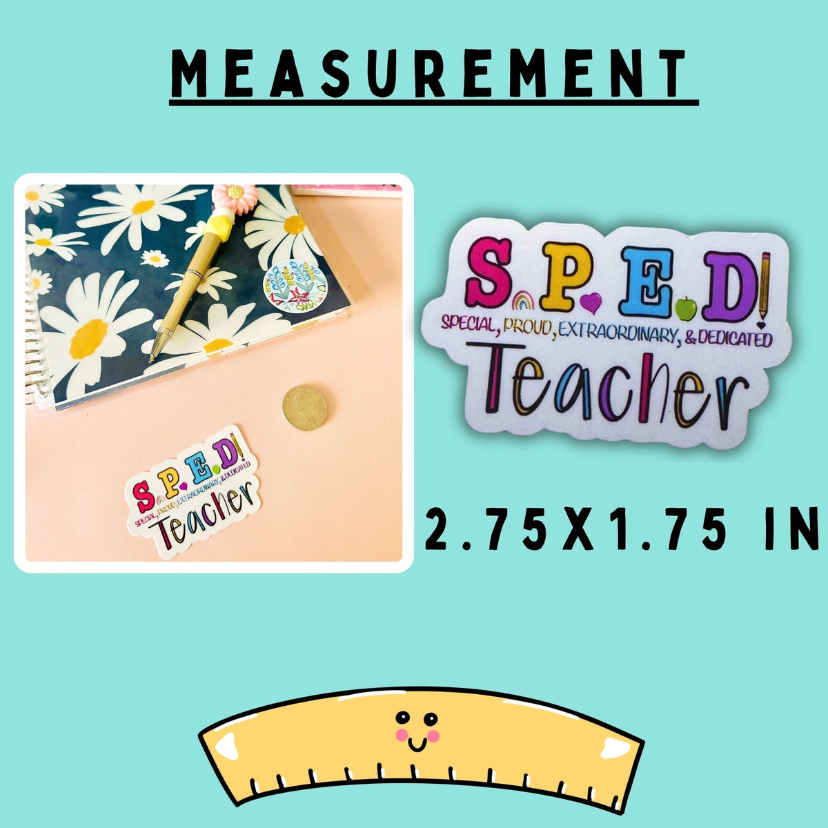 Detailed measurement of ‘SPED Teacher’ sticker with words stating the dimensions in length and width.