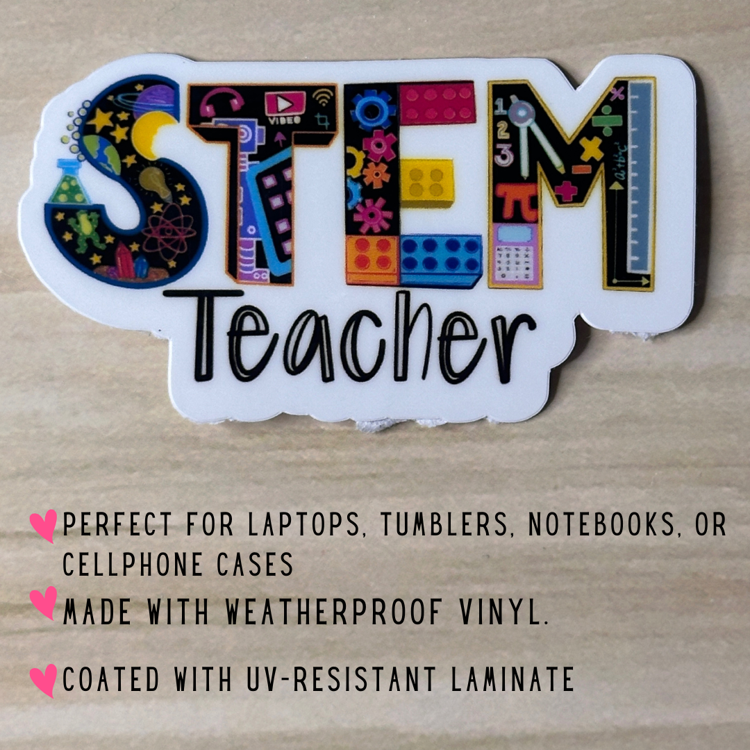 STEM teacher waterproof vinyl sticker with text highlighting use on laptops, tumblers, notebooks, and phone cases.