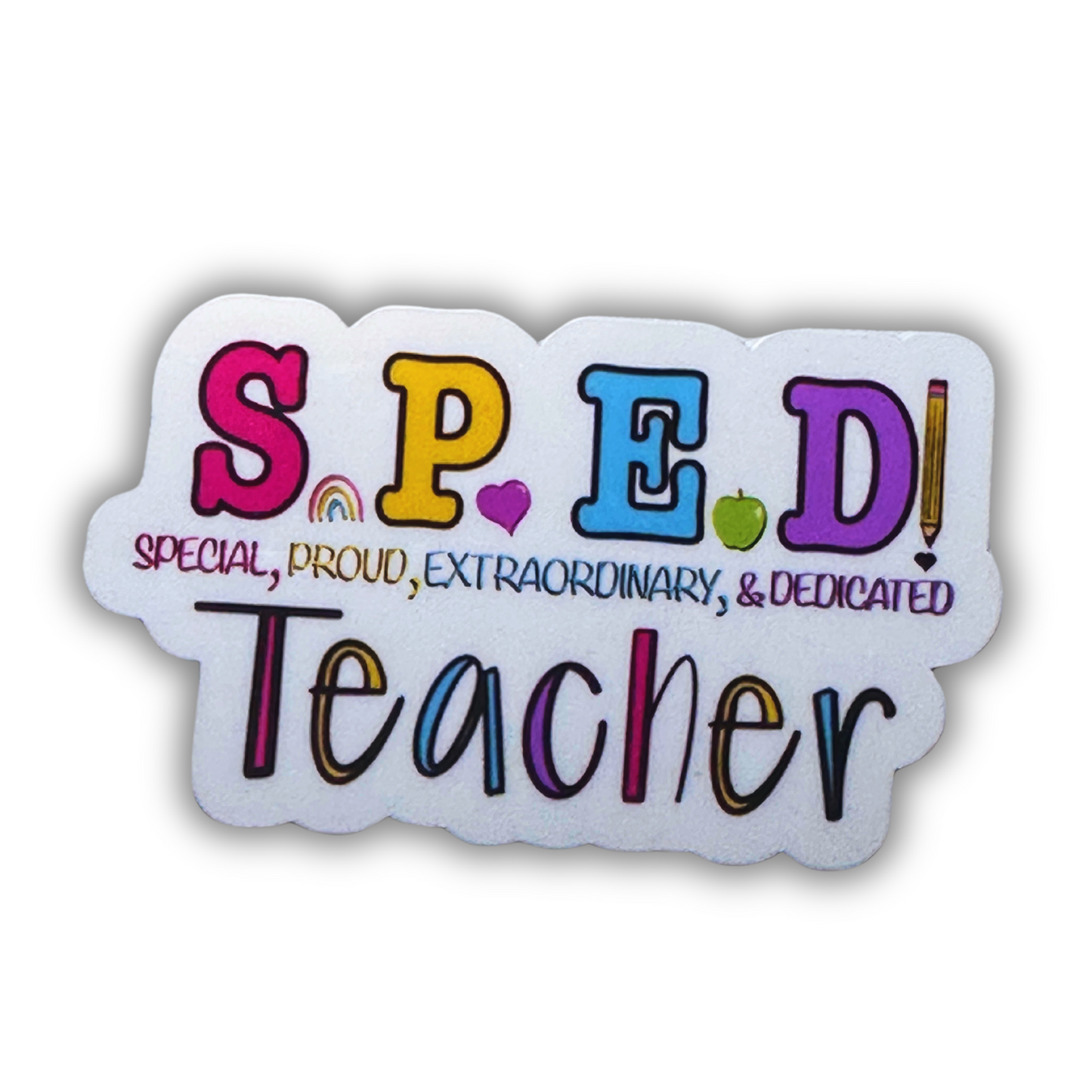A colorful vinyl sticker with the text 'SPED Teacher' and descriptive words 'Special, Proud, Extraordinary, & Dedicated' displayed on a white background.