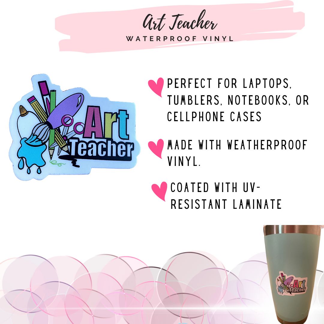 Art teacher sticker specifications and usage showing the waterproof, durable vinyl material perfect for inspiring educators