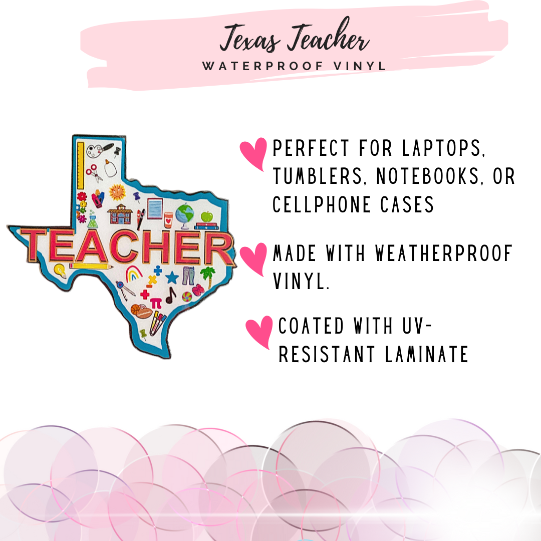 Texas Teacher waterproof vinyl sticker with text highlighting use on laptops, tumblers, notebooks, and phone cases.