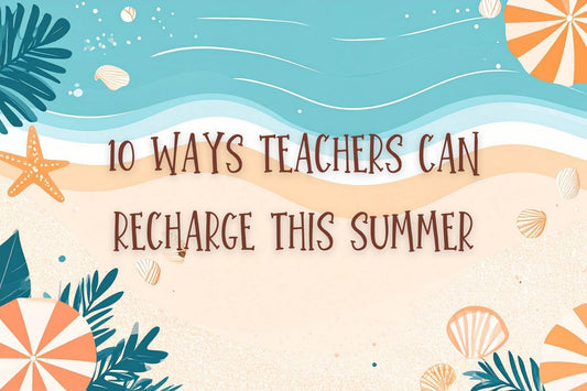 Cartoon beach with the text "10 Ways Teachers Can recharge This Summer" overlaid.