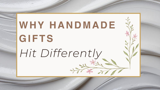 Why Handmade Gifts Hit Differently written on a white paint background.