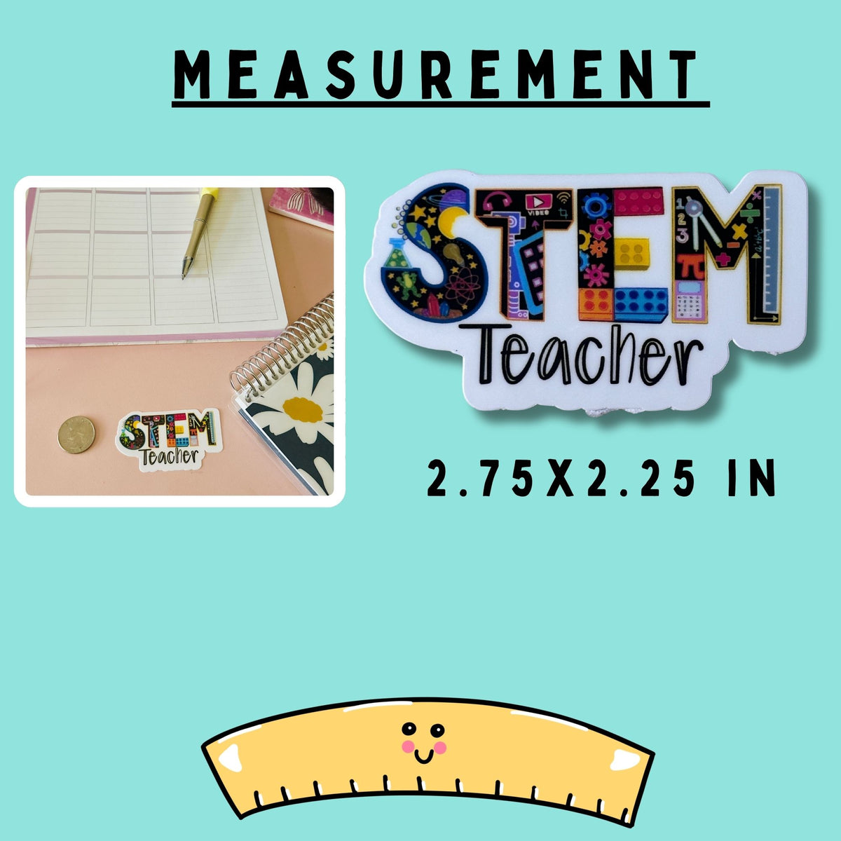 A product listing graphic for a 'STEM Teacher' showing the specific measurement of 2.75 x 2.25 inches and a photo showing a comparison in size from a quarter to the sticker.