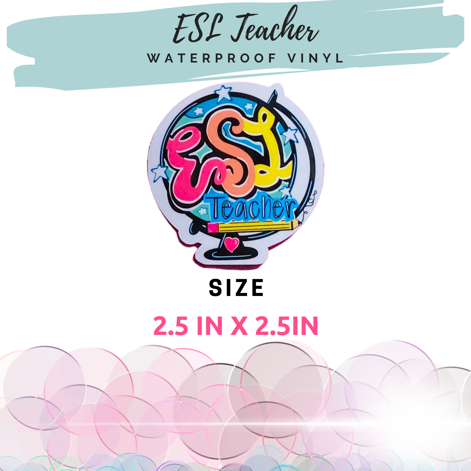 ESL teacher waterproof vinyl sticker on white background displaying 2.5 inches by 2.5 inches size for scale reference
