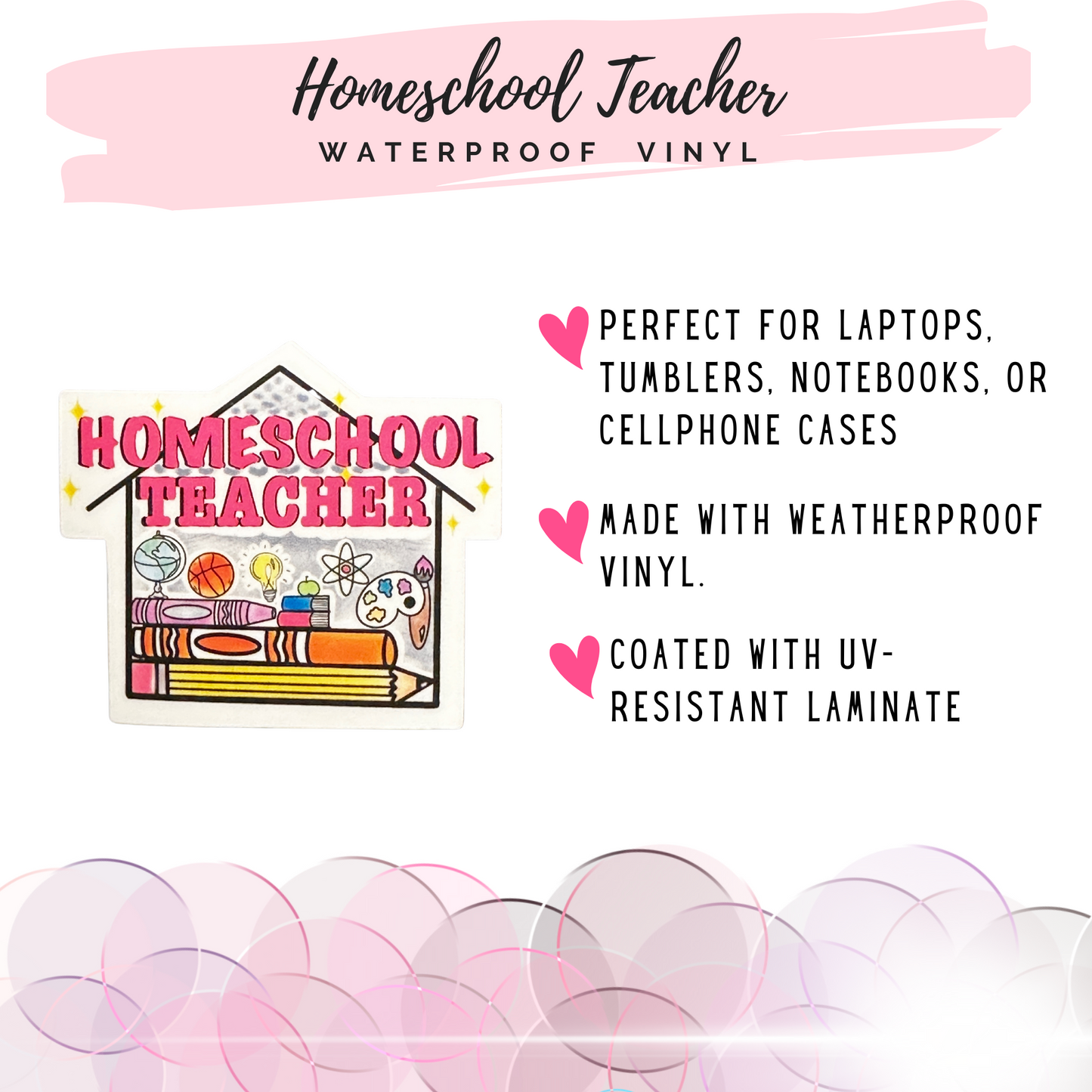 Homeschool Teacher waterproof vinyl sticker with text highlighting use on laptops, tumblers, notebooks, and phone cases.