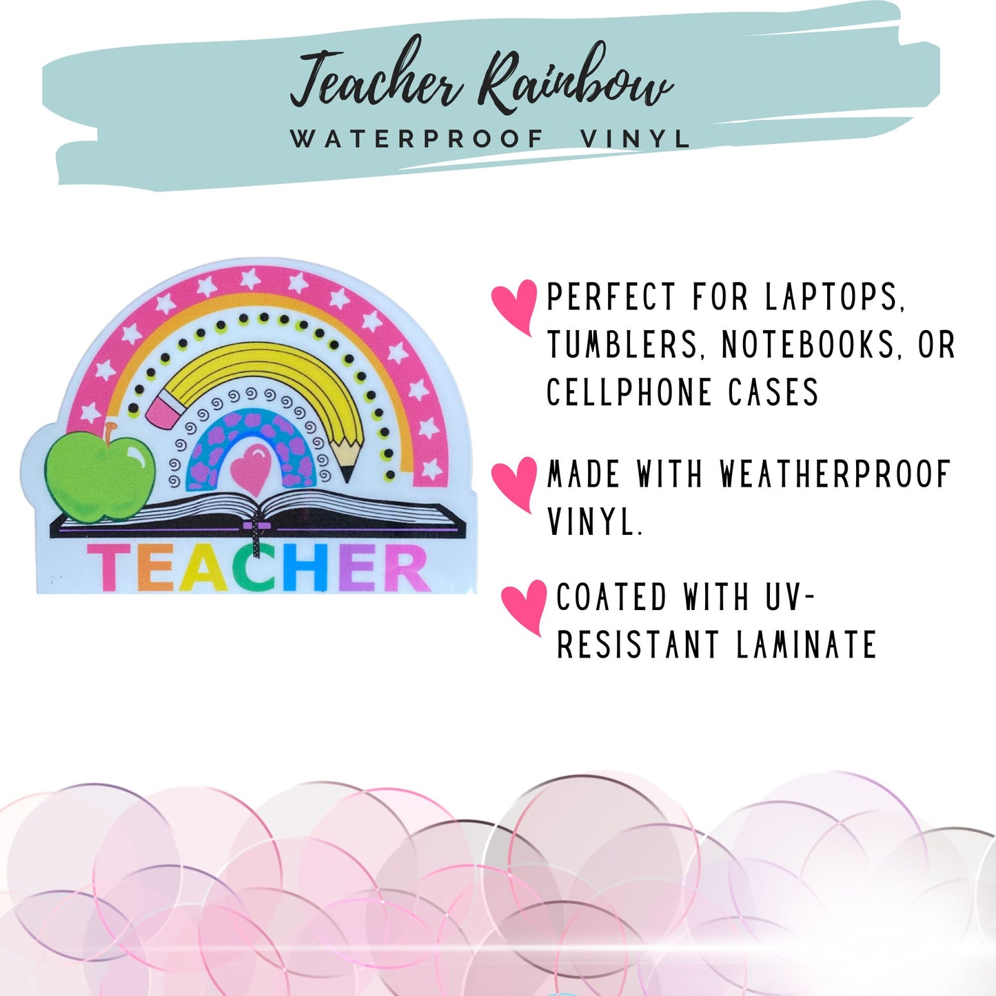Teacher Rainbow waterproof vinyl sticker with text highlighting use on laptops, tumblers, notebooks, and phone cases.